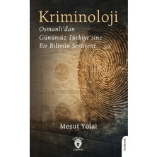 Dorlion Yayınları Kriminoloji Osmanlı’dan Günümüz Türkiye’sine Bir Bilimin Serüveni