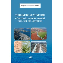 Paradigma Akademi Yayınları Türkiye’de Su Yönetimi: Güneydoğu Anadolu Projesi Üzerine Bir Araştırma