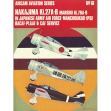 Velora Nakajima KI.27A-B, Manshu KI.79A-B In Japanese Army Air Force-Manchoukuo-Ipsf Racaf-Plaaf & Caf Service (Arco-Aircam Aviation Series) [paperback] Bueschel, Richard M