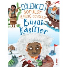 Koç Üniversitesi Yayınları Eğlenceli Sorular Ilginç Cevaplar - Büyük Kaşifler