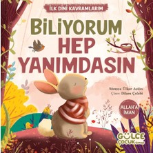 Timaş Gülce Çocuk Ilk Dini Kavramlarım Biliyorum Hep Yanımdasın