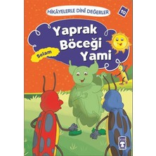 Timaş Gülce Çocuk Hikayelerle Dini Değerler 10 - Yaprak Böceği Yami Selam