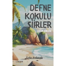 Liman Çocuk Yayınevi Defne Kokulu Şiirler