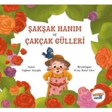 Meraklı Kaşifler Şakşak Hanım ve Çakçak Gülleri