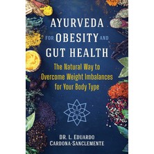 Str Store Ayurveda For Obesity And Gut Health: The Natural Way To Overcome Weight Imbalances For Your Body Type