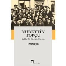 Dergah Yayınları Nurettin Topçu: Çağdaş Bir Dervişin Dünyası