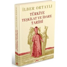 Kronik Kitap Türkiye Teşkilat ve Idare Tarihi (Ciltli)