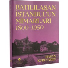 İstanbul Araştırmaları Enstitüsü Batılılaşan Istanbul’un Mimarları (1800 - 1950)