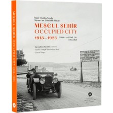 İstanbul Araştırmaları Enstitüsü Meşgul Şehir: Işgal Istanbul'unda Siyaset ve Gündelik Hayat 1918-1923