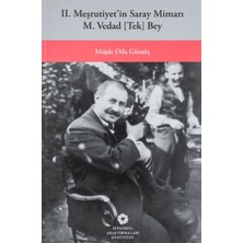 İstanbul Araştırmaları Enstitüsü Iı. Meşrutiyetin Saray Mimarı M. Vedad [tek] Bey