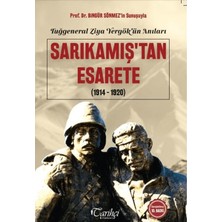 Tarihçi Kitabevi Tuğgeneral Ziya Yergök'ün Anıları - Sarıkamış'tan ESARETE(1914-1920)