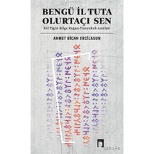 Dergah Yayınları Bengü Il Tuta Olurtaçı Sen: Köl Tigin - Bilge Kağan