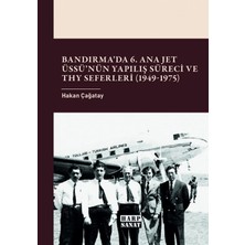 Harp Sanat Yayınları Bandırma’da 6. Ana Jet Üssü’nün Yapılış Süreci ve Thy Seferleri (1949 - 1975)