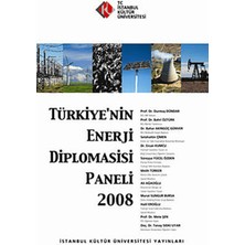 İstanbul Kültür Üniversitesi - İKÜ Yayınevi Türkiye’nin Enerji Diplomasisi Paneli 2008