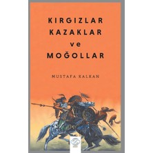 Post Yayınevi Kırgızlar, Kazaklar ve Moğollar
