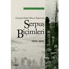 Çizgi Kitabevi Yayınları Osmanlı Erkek Mezar Taşlarında Serpuş Biçimleri
