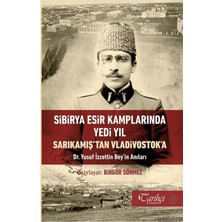 Tarihçi Kitabevi Sibirya Esir Kamplarında Yedi Yıl Sarıkamış'tan Vladivostok'a