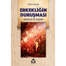 Alan Yayıncılık Erkekliğin Duruşması - Erkeklik ve Faşizm