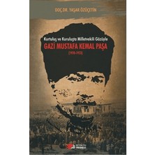 Berikan Yayınevi Kurtuluş ve Kuruluşta Milletvekili Gözüyle Gazi Mustafa Kemal Paşa (1920-1923)
