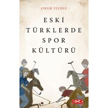 Atayurt Yayınevi Eski Türklerde Spor Kültürü