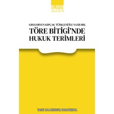 Ihlamur Akademi Gregoryen Kıpçak Türkçesi ile Yazılmış Töre Bitigi'nde Hukuk Terimleri
