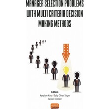 Nobel Bilimsel Eserler Manager Selection Problems With Multi Criteria Decision Making Methods