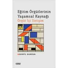 Çizgi Kitabevi Yayınları Eğitim Örgütlerinin Yaşamsal Kaynağı Örgüt Içi Iletişim