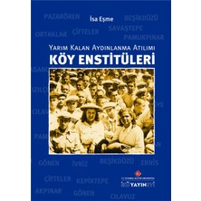 İstanbul Kültür Üniversitesi - İKÜ Yayınevi Köy Enstitüleri: Yarım Kalan Aydınlanma Atılımı