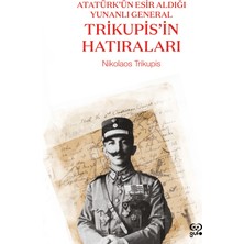 Gufo Atatürk’ün Esir Aldığı Yunanlı General Trikupis'in Hatıraları
