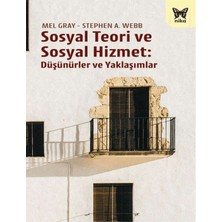 Nika Yayınevi Sosyal Teori ve Sosyal Hizmet: Düşünürler ve Yaklaşımlar