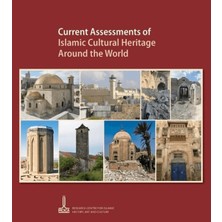 Ircica Current Assessments Of Islamic Cultural Heritage Around The World