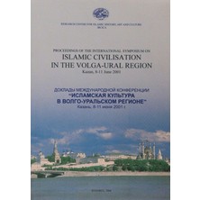 Ircica Proceedings Of The The International Symposium On Islamic Civilisation In The Volga-Ural Region Kazan, 8-11 June 2001