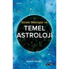 Kripto Basım Yayın Sümer Mitolojisi ve Temel Astroloji