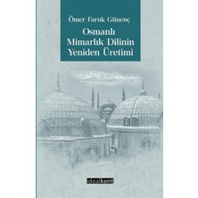 İdealKent Yayınları Osmanlı Mimarlık Dilinin Yeniden Üretimi