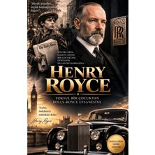 Bytok Ai Henry Royce: Yoksul Bir Çocuktan Rolls-Royce Efsanesine