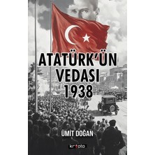 Kripto Basım Yayın Atatürk'ün Vedası 1938