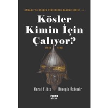 Kule Kitap Osmanlı'ya Üçüncü Pencereden Bakmak 4 - Kösler Kimin Için Çalıyor? (1566-1603)