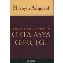 İleri Yayınları Orta Asya Gerçeği Sovyetler’den Günümüze