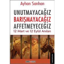 Ozan Yayıncılık Unutmayacağız, Barışmayacağız, Affetmeyeceğiz