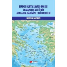 Berikan Yayınevi Birinci Dünya Savaşı Öncesi Osmanlı Devleti’nin Adalarda Hakimiyet Mücadelesi