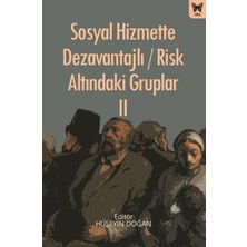 Nika Yayınevi Sosyal Hizmette Dezavantajlı - Risk Altındaki Gruplar Iı