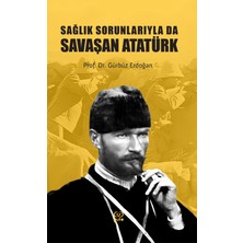 Gufo Sağlık Sorunlarıyla Da Savaşan Atatürk
