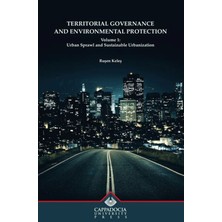 Kapadokya Üniversitesi Yayınları Territorial Governance And Environmental Protection Volume 1