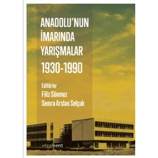 İdealKent Yayınları Anadolu’nun Imarında Yarışmalar : 1930-1990