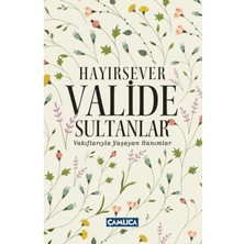 Çamlıca Basım Yayın Hayırsever Valide Sultanlar