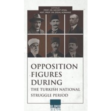 Ihlamur Akademi Opposition Figures During The Turkish National Struggle Period
