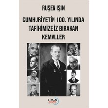 Liman Yayınevi Cumhuriyetin 100. Yılında Tarihimize Iz Bırakan Kemaller