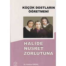 Ezgi Kitabevi Yayınları Küçük Dostların Öğretmeni Halide Nusret Zorlutuna