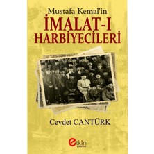 Etkin Yayınevi Mustafa Kemal’in Imalat-I Harbiyecileri