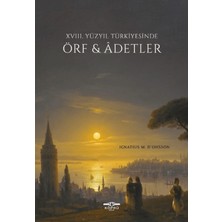 Köprü Kitapları 18. Yüzyıl Türkiyesinde Örf ve Adetler